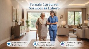 Female Caregiver Services in Lahore