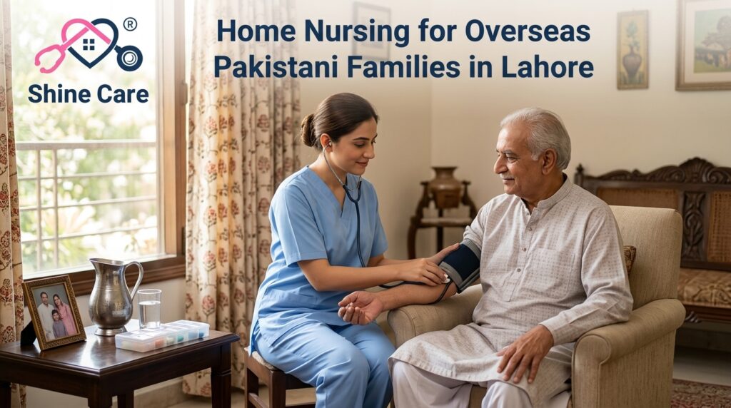 Home Nursing for Overseas Pakistani Families in Lahore