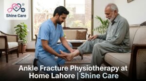 ankle fracture physiotherapy at home